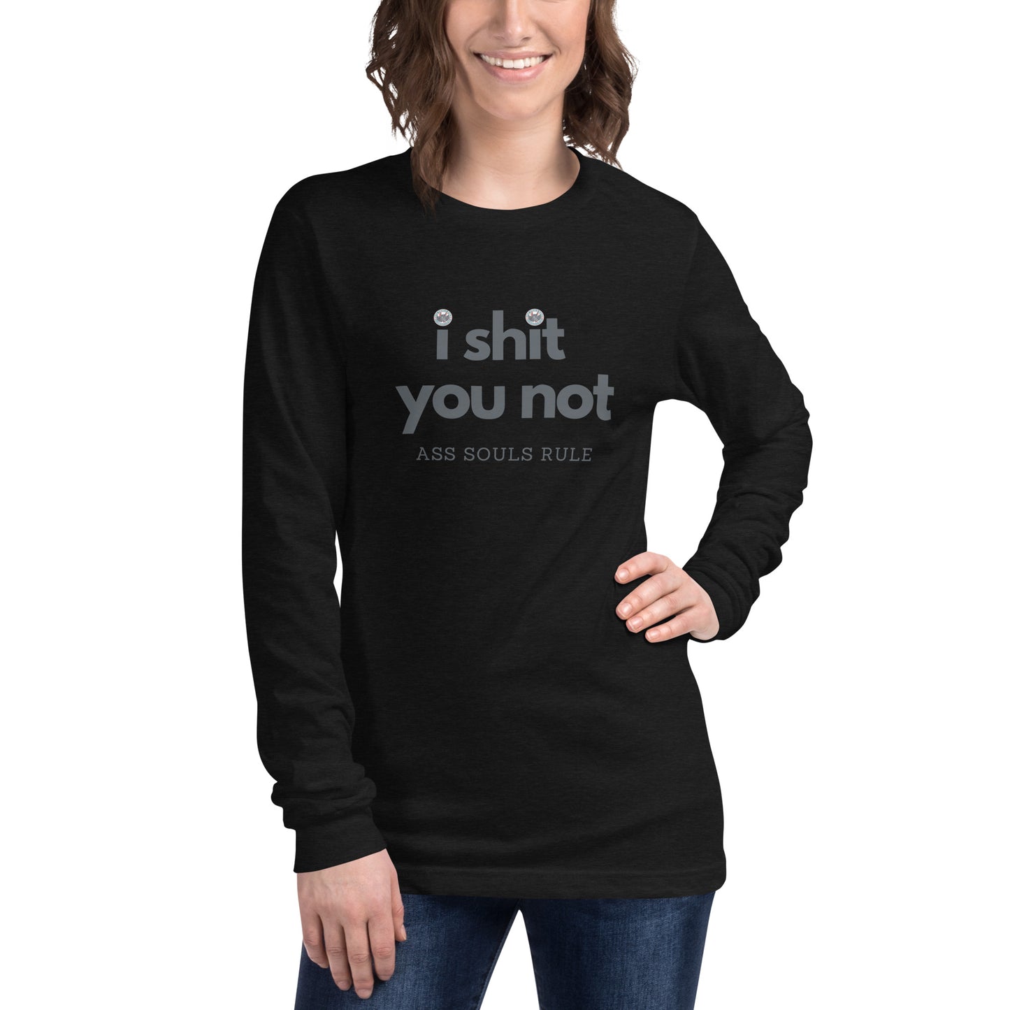 I Shit You Not unisex long sleeve tee